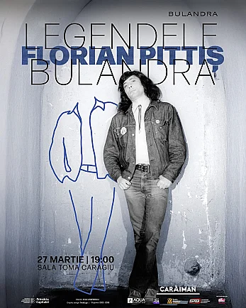 LEGENDELE BULANDRA: FLORIAN PITTIȘ